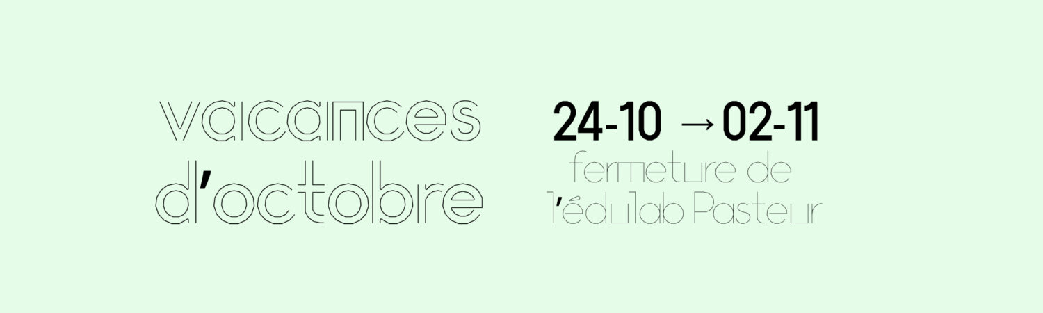 Vacances d&rsquo;octobre - Édulab Pasteur
